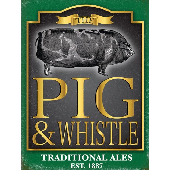 Pig And Whistle Metal Sign 400 x300mm