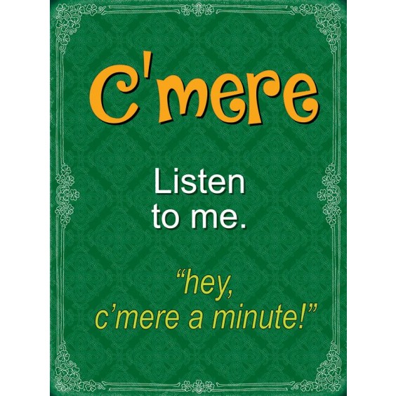 C'mere Metal Sign 400 x300mm