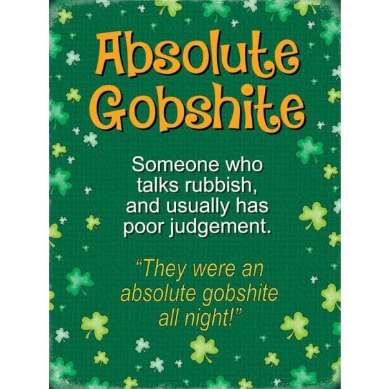 Absolute Gobshite Metal Sign 400 x300mm