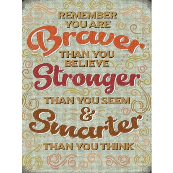 Braver Stronger Smarter Metal Sign 400 x300mm