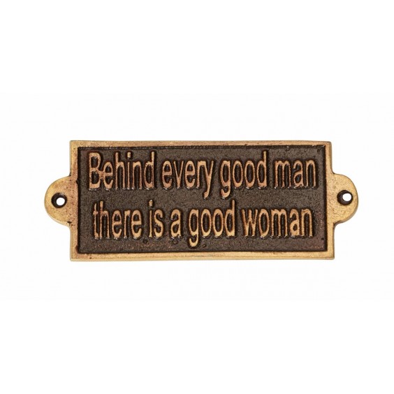 BEHIND EVERY GOOD MAN- METAL SIGN