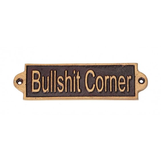 BULLSHIT CORNER- METAL SIGN