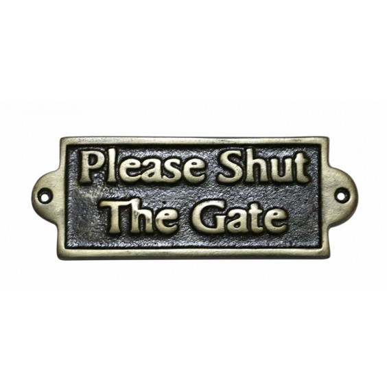 PLEASE SHUT THE GATE - METAL SIGN