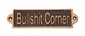 BULLSHIT CORNER- METAL SIGN