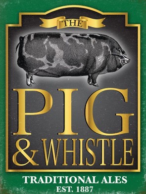 Pig And Whistle Metal Sign 400 x300mm