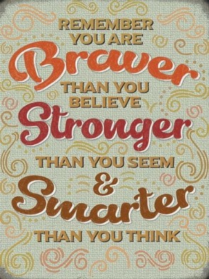 Braver Stronger Smarter Metal Sign 400 x300mm